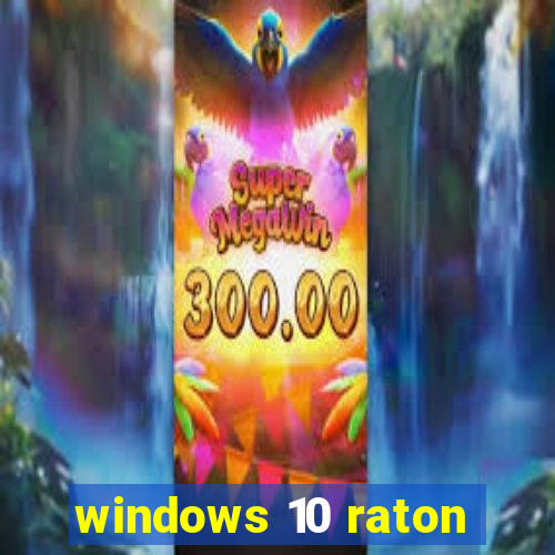 windows 10 raton